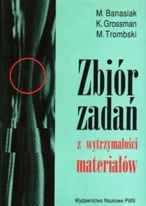 Zbiór zadań z wytrzymałości materiałów
