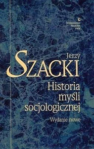 Historia myśli socjologicznej Wydanie nowe Historia myśli socjologicznej Wydanie nowe