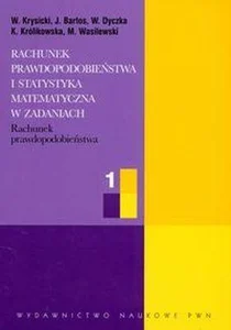 Rachunek prawdopodobieństwa i statystyka matematyczna w zadaniach część 1 Rachunek prawdopodobieństwa