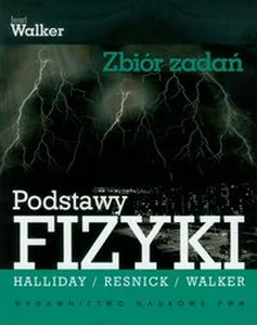 Podstawy fizyki Zbiór zadań Podstawy fizyki Zbiór zadań