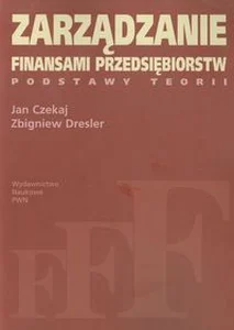 Zarządzanie finansami przedsiębiorstw Podstawy teorii