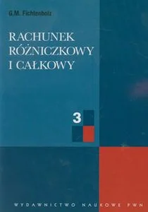 Rachunek rózniczkowy i całkowy Tom 3