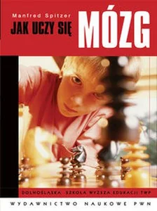 Jak uczy się mózg Jak uczy się mózg