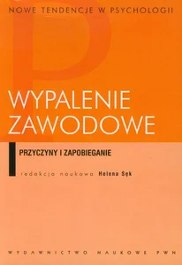 Wypalenie zawodowe Przyczyny i zapobieganie Wypalenie zawodowe Przyczyny i zapobieganie