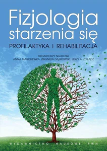 Fizjologia starzenia się Profilaktyka, rehabilitacja.