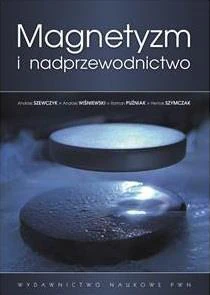 Magnetyzm i nadprzewodnictwo Magnetyzm i nadprzewodnictwo