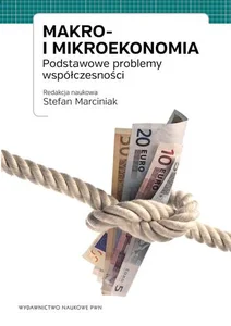 Makro i mikroekonomia Podstawowe problemy współczesności.