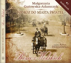Podróż do miasta świateł Róża z Wolskich