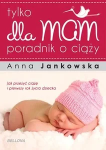 Tylko dla mam Poradnik o ciąży Tylko dla mam Poradnik o ciąży