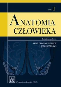 Anatomia człowieka Tom 1 Podręcznik dla studentów Anatomia człowieka Tom 1 Podręcznik dla studentów