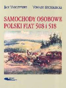 Samochody osobowe Polski Fiat 508 i 518 Samochody osobowe Polski Fiat 508 i 518