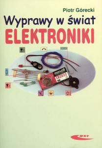 Wyprawy w świat elektroniki Wyprawy w świat elektroniki