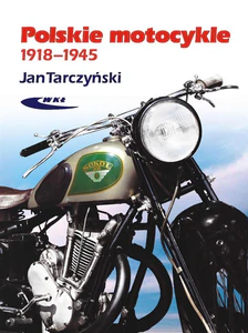 Polskie motocykle 1918-1945 Polskie motocykle 1918-1945