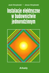 Instalacje elektryczne w budownictwie jednorodzinnym