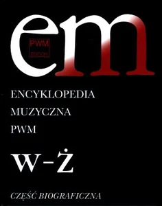 Encyklopedia muzyczna Część biograficzna Tom 12 W-Ż