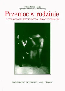 Przemoc w rodzinie Interwencja kryzysowa i psychoterapia Przemoc w rodzinie Interwencja kryzysowa i psychoterapia
