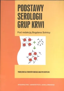 Podstawy serologii grupy krwi Podręcznik dla studentów oddziału analityki medycznej Podstawy serologii grupy krwi Podręcznik dla studentów oddziału analityki medycznej
