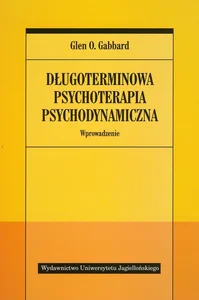 Długoterminowa psychoterapia psychodynamiczna Wprowadzenie Długoterminowa psychoterapia psychodynamiczna Wprowadzenie