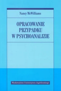 Opracowanie przypadku w psychoanalizie Opracowanie przypadku w psychoanalizie