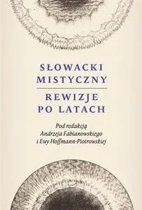 Słowacki mistyczny Rewizje po latach Słowacki mistyczny Rewizje po latach
