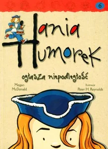 Hania Humorek 6 Hania Humorek ogłasza niepodległość