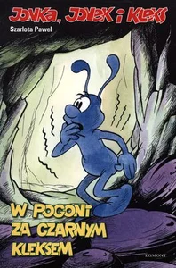 Jonka Jonek i Kleks Tom 3 W pogoni za czarnym Kleksem Jonka Jonek i Kleks Tom 3 W pogoni za czarnym Kleksem
