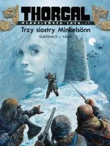 Thorgal Młodzieńcze Lata Trzy siostry Minkelsönn Tom 1 Thorgal Młodzieńcze Lata Trzy siostry Minkelsönn Tom 1