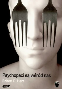 Psychopaci są wśród nas