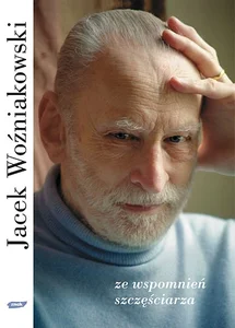 Ze wspomnień szczęściarza Ze wspomnień szczęściarza