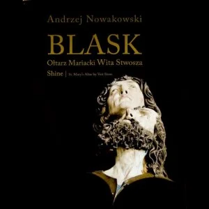 Blask Ołtarz Mariacki Wita Stwosza Shine St. Mary's Altar by Veit Stoss Blask Ołtarz Mariacki Wita Stwosza Shine St. Mary's Altar by Veit Stoss