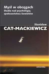 Myśl w obcęgach Studia nad psychologią społeczeństwa Sowietów