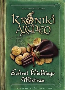 Kroniki Archeo Sekret Wielkiego Mistrza Kroniki Archeo Sekret Wielkiego Mistrza