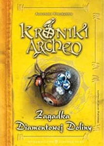Kroniki Archeo Zagadka Diamentowej Doliny