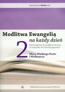 Modlitwa Ewangelią na każdy dzień 2 okres Wielkiego Postu i Wielkanocy Modlitwa Ewangelią na każdy dzień 2 okres Wielkiego Postu i Wielkanocy
