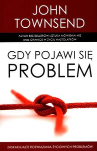 Gdy pojawi się problem Zaskakujące rozwiązania życiowych problemów