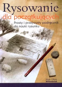 Rysowanie dla początkujących prosty i przejrzysty podręcznik do nauki rysunku
