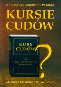 Najczęściej zadawane pytania o Kursie cudów