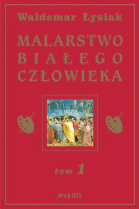 Malarstwo białego człowieka Tom 1