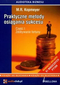 Praktyczne metody osiągania sukcesu część 1 Praktyczne metody osiągania sukcesu część 1