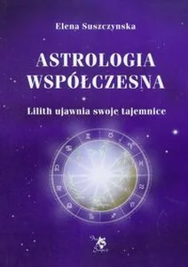 Astrologia współczesna Tom 1 Lilith ujawnia swoje tajemnice