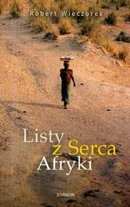 Listy z serca Afryki Listy z serca Afryki
