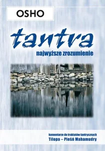 Tantra najwyższe zrozumienie komentarze do traktatów tantrycznych Tilopa- Pieśń Mahamudry