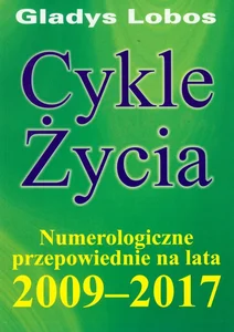 Cykle życia Numerologiczne przepowiednie na lata 2009-2017