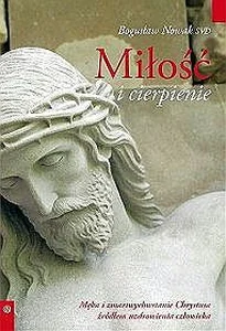 Miłość i cierpienie Męka i zmartwychwstanie Chrystusa źródłem uzdrowienia człowieka Miłość i cierpienie Męka i zmartwychwstanie Chrystusa źródłem uzdrowienia człowieka