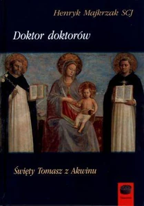 Doktor doktorów Święty Tomasz z Akwinu