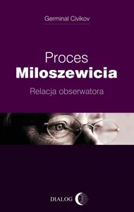 Proces Miloszewicia Relacja obserwatora
