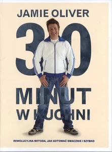 30 minut w kuchni Rewolucyjna metoda, jak gotować smacznie i szybko
