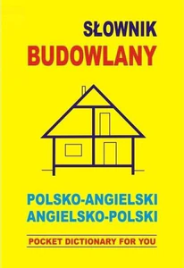 Słownik budowlany polsko angielski angielsko polski POCKET DICTIONARY FOR YOU