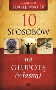 10 sposobów na głupotę własną