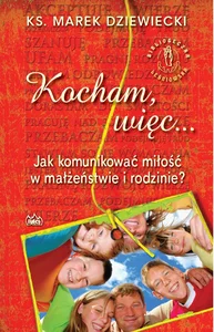 Kocham więc jak komunikować miłość Kocham więc jak komunikować miłość